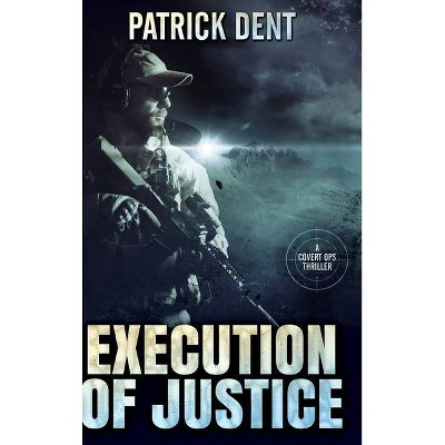 Execution of Justice - Large Print by  Patrick Dent (Hardcover)