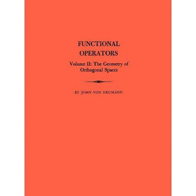 Functional Operators, Volume II - (Annals of Mathematics Studies) by  John Von Neumann (Paperback)