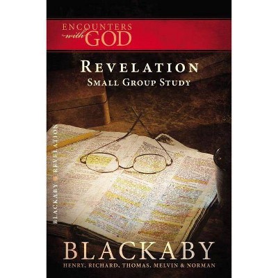 Revelation - (Encounters with God) by  Henry Blackaby & Richard Blackaby & Tom Blackaby & Melvin Blackaby & Norman Blackaby (Paperback)