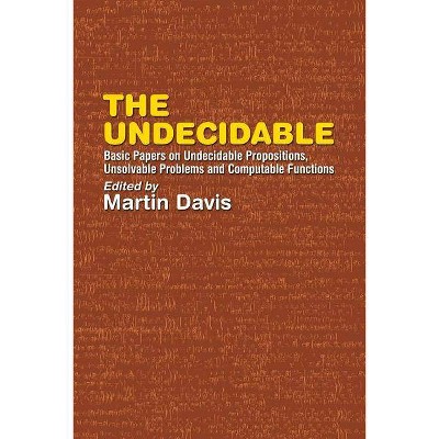 The Undecidable - (Dover Books on Mathematics) by  Martin Davis (Paperback)