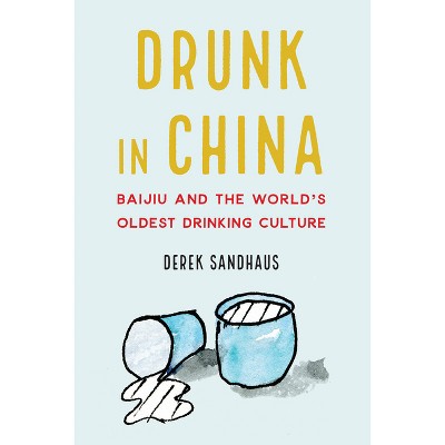 Drunk in China - by Derek Sandhaus