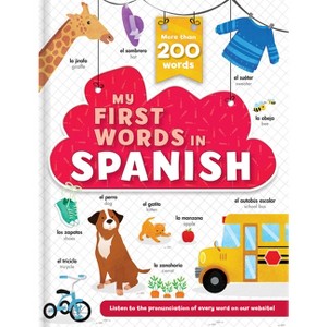 My First Words in Spanish - More Than 200 Words! - by  Corinne Delporte (Board Book) - 1 of 1
