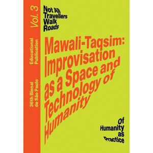 Mawali-Taqsim: Improvisation as a Space and Technology of Humanity - (Paperback) - 1 of 1