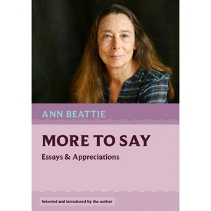 More to Say - (Nonpareil Books) by  Ann Beattie (Paperback) - 1 of 1