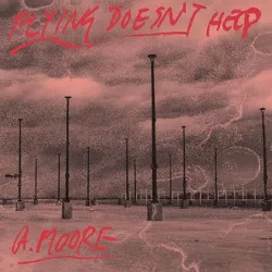 Anthony Moore - Flying Doesn't Help (Vinyl)