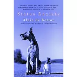 Status Anxiety - (Vintage International) by  Alain De Botton (Paperback)