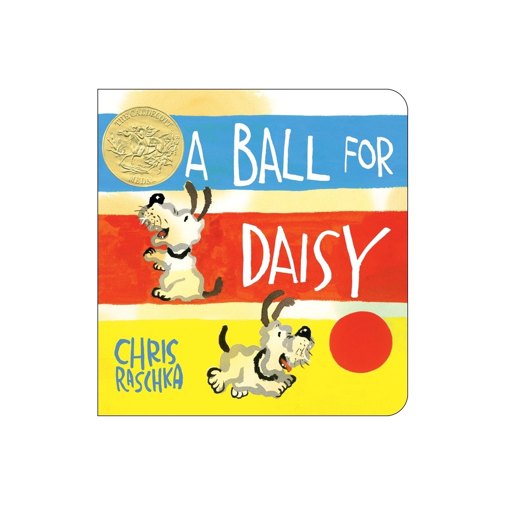 A Ball for Daisy - by Chris Raschka (Board Book)