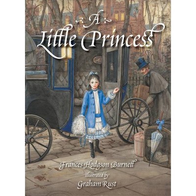 A Little Princess - by  Frances Hodgson Burnett (Hardcover)