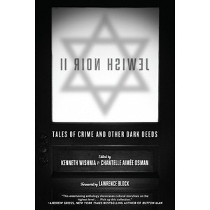 Jewish Noir II - by  Kenneth Wishnia & Chantelle Aimée Osman (Paperback) - 1 of 1