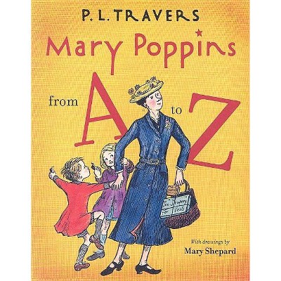 Mary Poppins from A to Z - by  P L Travers (Hardcover)