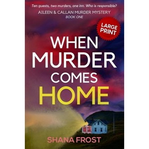 When Murder Comes Home - Large Print by  Shana Frost (Paperback) - 1 of 1
