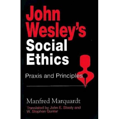 John Wesley's Social Ethics - by  Manfred Marquardt (Paperback)