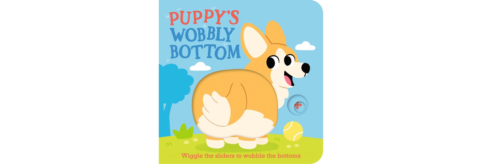 Puppy's Wobbly Bottom - (Wobbly Bottoms) by  Kit Frost (Board Book)