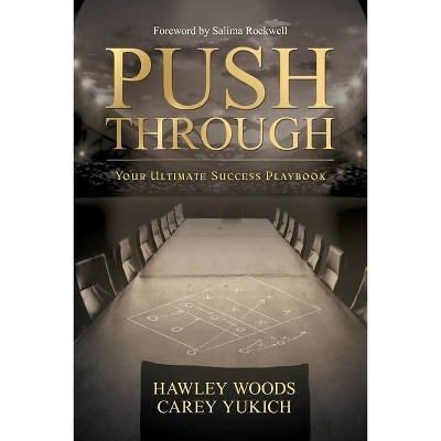 PUSH THROUGH, Your Ultimate Success Playbook - Large Print by  Hawley Woods & Carey Yukich (Paperback)