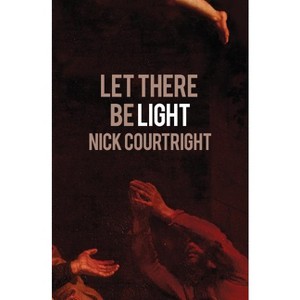 Let There Be Light - by  Nick Courtright (Paperback) - 1 of 1