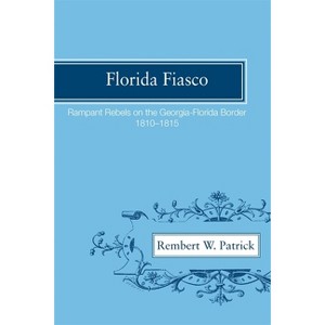 Florida Fiasco - by  Rembert W Patrick (Paperback) - 1 of 1