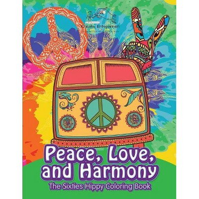 Peace, Love, and Harmony - by  Kreativ Entspannen (Paperback)