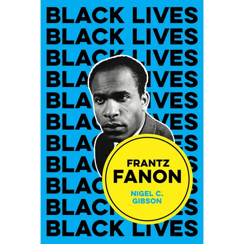 Frantz Fanon - (Black Lives) by Nigel C Gibson - image 1 of 1