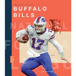 The Story of the Buffalo Bills - by  Jim Whiting (Paperback) - 1 of 1
