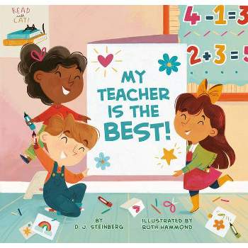 My Teacher Is the Best! - by  D J Steinberg (Hardcover)