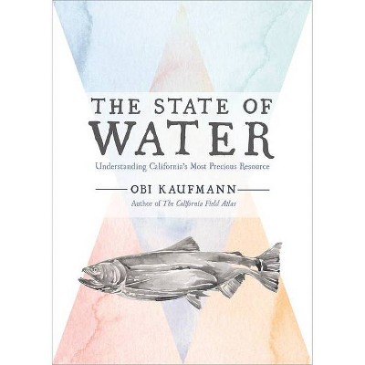 The State of Water - by  Obi Kaufmann (Hardcover)