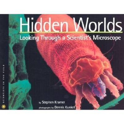 Hidden Worlds - (Scientists in the Field (Paperback)) by  Stephen Kramer (Paperback)