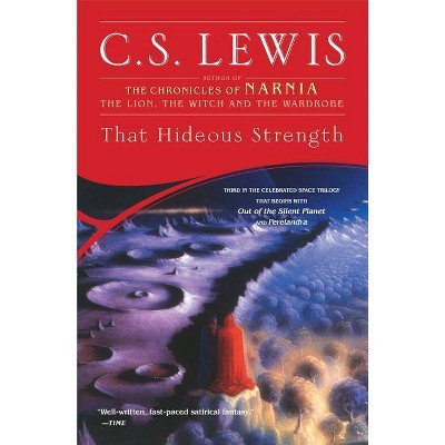 That Hideous Strength - (Space Trilogy (Paperback)) by  C S Lewis (Paperback)