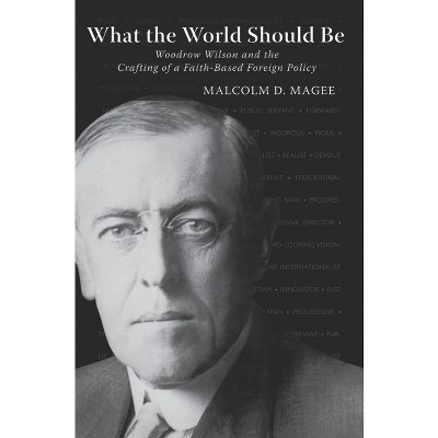 What the World Should Be - by  Malcolm D Magee (Paperback)