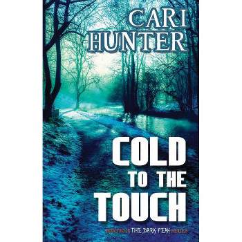 Cold to the Touch - by  Cari Hunter (Paperback)