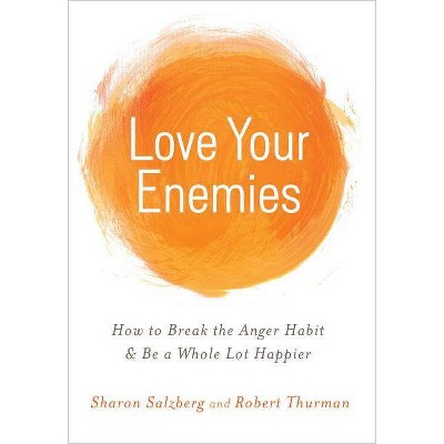 Love Your Enemies - by  Sharon Salzberg & Robert a F Thurman (Paperback)