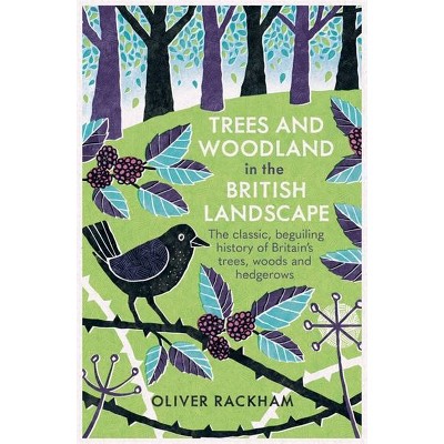 Trees and Woodland in the British Landscape - by  Oliver Rackham (Paperback)