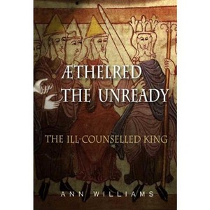Athelred the Unready - by  Ann Williams (Hardcover) - 1 of 1