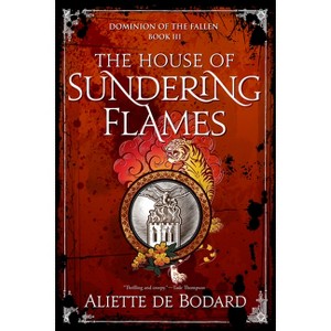 The House of Sundering Flames - (Dominion of the Fallen) by  Aliette de Bodard (Paperback) - 1 of 1