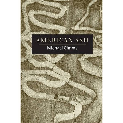 American Ash - by  Michael SIMMs (Paperback)