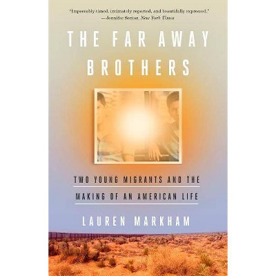 The Far Away Brothers - by  Lauren Markham (Paperback)