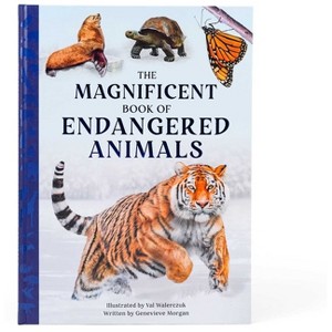 The Magnificent Book of Endangered Animals - by  Morgan (Hardcover) - 1 of 1