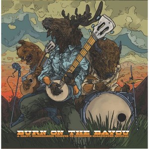 Burn on the Bayou: Heavy Underground Tribute & Var - Burn On The Bayou: Heavy Underground Tribute To Creedence Clearwater Revival (Various Artists) - 1 of 1