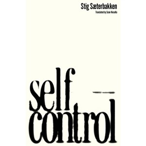 Self-Control - (S Trilogy) by  Stig Sæterbakken (Paperback) - 1 of 1