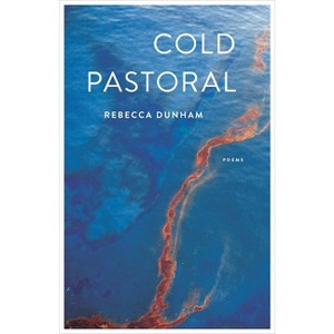 Cold Pastoral - by  Rebecca Dunham (Paperback) - 1 of 1