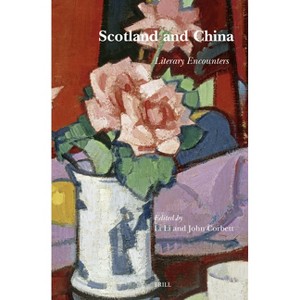 Scotland and China - (Scroll: Scottish Cultural Review of Language and Literature) (Hardcover) - 1 of 1