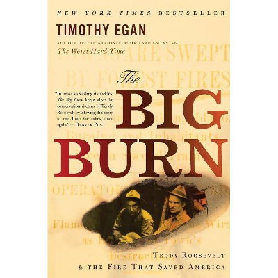 The Big Burn - by  Timothy Egan (Paperback)