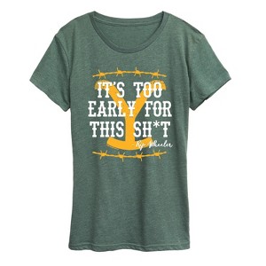 Women's - Yellowstone - Its Too Early For This Rip Wheeler Short Sleeve Graphic T-Shirt - 1 of 4