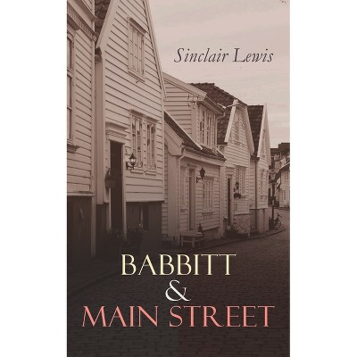 Babbitt & Main Street - by  Sinclair Lewis (Paperback)