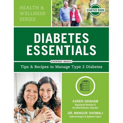 Diabetes Essentials - (Health and Wellness) by  Karen Graham & Mansur Shomali (Paperback)