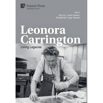 Leonora Carrington - (Art) by  Ailsa Cox & James Hewison & Michelle Man (Hardcover)