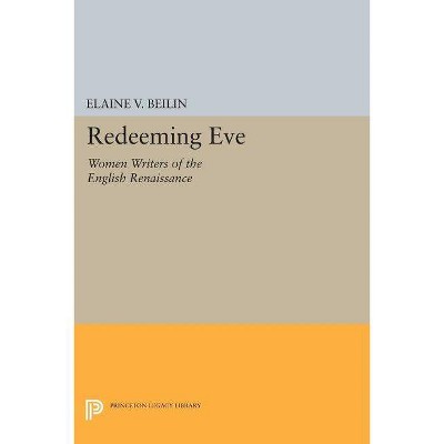 Redeeming Eve - (Princeton Legacy Library) by  Elaine V Beilin (Paperback)