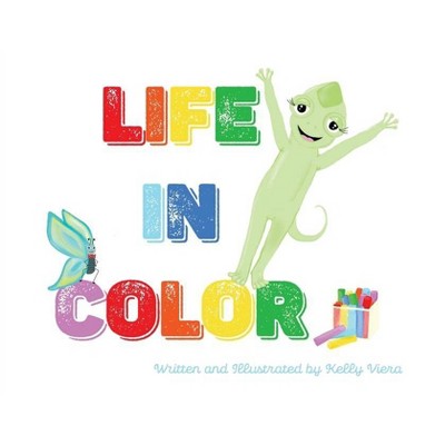 Life in Color - by  Kelly L Viera (Paperback)