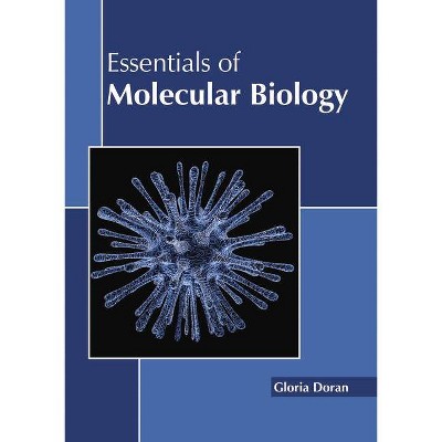 Essentials of Molecular Biology - by  Gloria Doran (Hardcover)