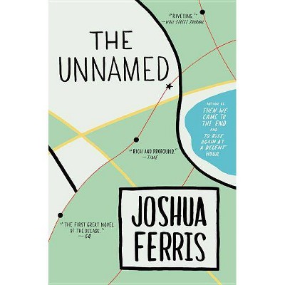 The Unnamed - by  Joshua Ferris (Paperback)