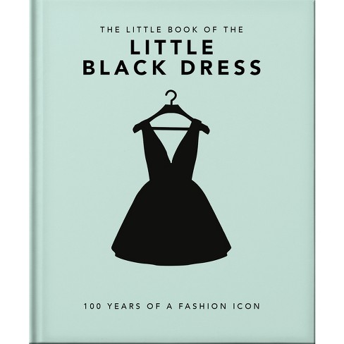 The Little Book of the Little Black Dress - by Hippo! Orange (Hardcover)